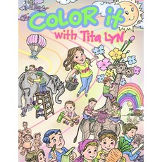 Color It With Tita Lyn: Another Adventure Experience Coloring Book for Kids ages 4-12 Paperback, Independently Published, English, 9798734168363