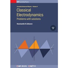 (영문도서) Classical Electrodynamics Volume 4: Problems with solutions Paperback, Institute of Physics Publis..., English, 9780750319225