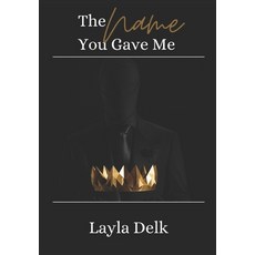 The Name You Gave Me Paperback, Independently Published, English, 9798708062437