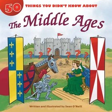 (영문도서) 50 Things You Didn't Know about the Middle Ages Library Binding, Red Chair Press, English, 9781634407953