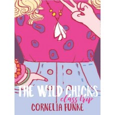 The Wild Chicks: Class Trip Paperback, Breathing Books