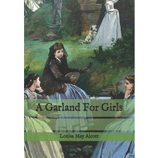 A Garland for Girls Paperback, Independently Published, English, 9798743502394