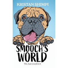 (영문도서) Smooch's World: We Just Lived in It Hardcover, Koehler Books, English, 9798888243602