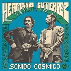 Hermanos Gutiérrez LP 엘피판 - Sonido Cósmico (미국 발송) - lp