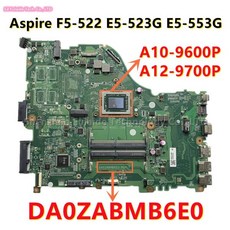 DA0ZABMB6E0 Acer Aspire F5-522 E5-523G E5-553 E5-553G 노트북 마더 보드 A10-9600P A12-9700P CPU NBGE8, 05 A12-9700P Two Slot