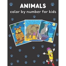Animals Color by Number for Kids: Animals Coloring Activity Book Color by Number Books Paperback, Independently Published, English, 9798599484011