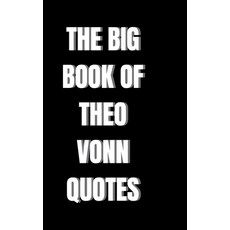 (영문도서) The Big Book of Theo Vonn Quotes Hardcover, Lulu.com, English, 9781447593102