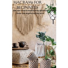 (영문도서) Macramè for beginners " From basic knots to beautiful home decorations: Stress-... Paperback, Ginevra Costa, English, 9798227566683 Ginevra Costa, English, 9798227566683