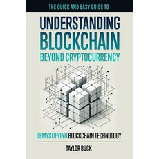 (영문도서) Understanding Blockchain Beyond Cryptocurrency: Demystifying Blockchain Technology Paperback, Independently Published, English, 9798342988544