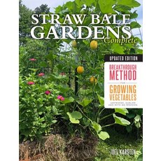 (영문도서) Straw Bale Gardens Complete Updated Edition: Breakthrough Method for Growing Vegetables Anyw... Paperback, Cool Springs Press, English, 9780760365236