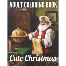 Adult Coloring book Cute Christmas: Holiday Christmas Adult Coloring Book with Fun Easy and Relaxi... Paperback, Independently Published, English, 9798552171729