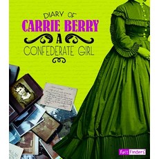 (영문도서) Diary of Carrie Berry: A Confederate Girl Library Binding, Capstone Press, English, 9781476541921