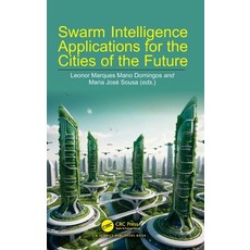 (영문도서) Swarm Intelligence Applications for the Cities of the Future Hardcover, CRC Press, English, 9781032656755