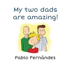 My Two Dads Are Amazing !: 게이 아빠와 함께 사는 것에 관한 책, 단일옵션
