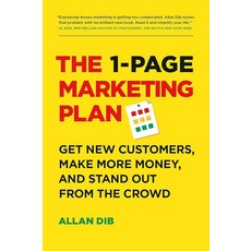 The 1-Page Marketing Plan: Get New Customers Make More Money And Stand out From The Crowd