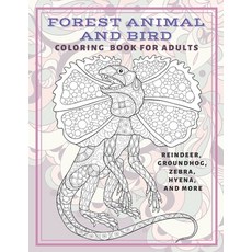 Forest Animal and Bird - Coloring Book for adults - Reindeer Groundhog Zebra Hyena and more Paperback, Independently Published, English, 9798583992980