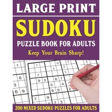 (영문도서) Large Print Sudoku Puzzle Book For Adults: 200 Mixed Sudoku Puzzles For Adults: Sudoku Puzzle... Paperback, Independently Published, English, 9798503743869