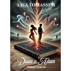 Diane e Adam - Fiamme Gemelle (Italian Edition) [paperback]
