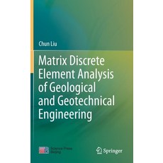 Matrix Discrete Element Analysis of Geological and Geotechnical Engineering Hardcover, Springer - 매트릭스엘리먼트