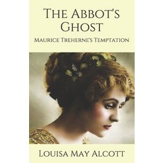 The Abbot's Ghost: Maurice Treherne's Temptation Paperback, Independently Published, English, 9798692575685