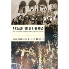 A Coalition of Lineages: The Fernandeño Tataviam Band of Mission Indians Paperback, University of Arizona Press, English, 9780816542222