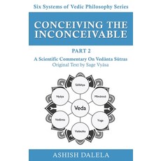(영문도서) Conceiving the Inconceivable Part 2: A Scientific Commentary on Vedānta Sūtras Paperback, Shabda Press, English, 9789385384332