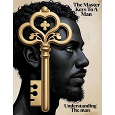 (영문도서)The Master Keys to a Man Paperback, Independently Published, English, 9798286758777