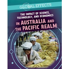 The Impact of Science Technology and Economics in Australia and the Pacific Realm Paperback, PowerKids Press, English, 9781725322561