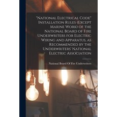 (영문도서) National Electrical Code Installation Rules (except Marine Work) of the National Board of Fir... Paperback, Legare Street Press, English, 9781016427159