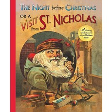 The Night Before Christmas or a Visit from St. Nicholas A Charming Reproduction of an Antique Claic
