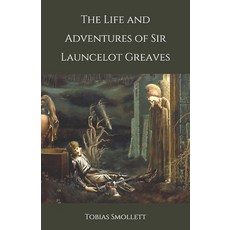 The Life and Adventures of Sir Launcelot Greaves Paperback, Independently Published, English, 9798696317052