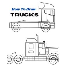 how to draw trucks: A Step By Step Drawing And Activity Book For Kid: A Fun and Easy Drawing Book to... Paperback, Independently Published, English, 9798578711855