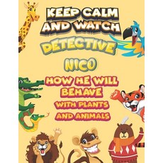 keep calm and watch detective Nico how he will behave with plant and animals: A Gorgeous Coloring an... Paperback, Independently Published, English, 9798586228383