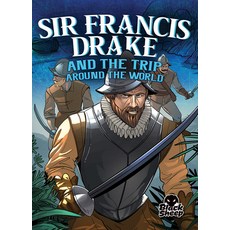 Sir Francis Drake and the Trip Around the World Paperback, Black Sheep