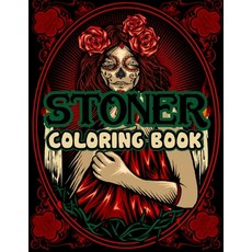 Stoner Coloring Book: Stoners Psychedelic Coloring Books for Adults - The Stoner's Coloring Book for... Paperback, Independently Published