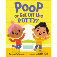Poop or Get Off the Potty! Hardcover, Henry Holt & Company