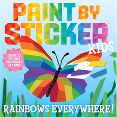 Paint by Sticker Kids: Rainbows Everywhere!: Create 10 Pictures One Sticker at a Time! ..., Workman Publishing