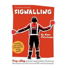 (영문도서) Customer Centred Signalling: Stop selling and start responsible influencing New... Hardcover, Soic, English, 9789082796308