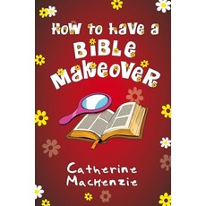 How to Have a Bible Makeover Paperback, CF4kids