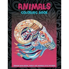 Animals - Coloring Book - Designs with Henna Paisley and Mandala Style Patterns Paperback, Independently Published
