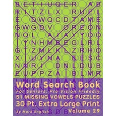 Word Search Book For Seniors: Pro Vision Friendly 51 Missing Vowels Puzzles 30 Pt. Extra Large Pri... Paperback, Independently Published, English, 9798682540181