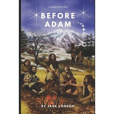 Before Adam by Jack London: With original illustration Paperback, Independently Published, English, 9798746204875