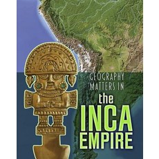 (영문도서) Geography Matters in the Inca Empire Paperback, Heinemann Educational Books, English, 9781484609705