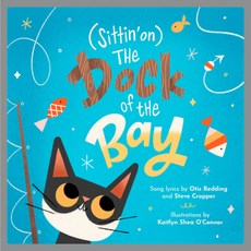 (sittinâ (Tm) On) the Dock of the Bay: A Children's Picture Book Hardcover, Akashic Books