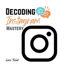 (영문도서) Decoding Instagram Mastery: Advanced Tactics for Influence and Engagement Hardcover, Notion Press, English, 9798894750675