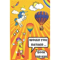 Would You Rather Book For Kids: Hillarious and Interactive questions silly scenarios and challengin... Paperback, Independently Published, English, 9798584352011