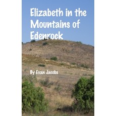 Elizabeth In the Mountains of Edenrock Paperback, Independently Published