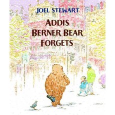 Addis Berner Bear Forgets, Stewart, Joel(저), Farrar, Straus and Giroux