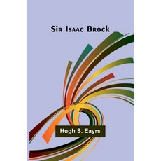 (영문도서) Sir Isaac Brock Paperback, Alpha Edition, English, 9789357930772
