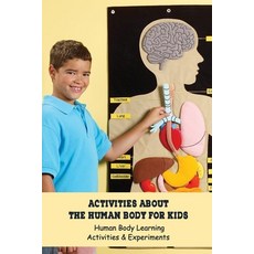 Activities about The Human Body for Kids: Human Body Learning Activities & Experiments: Game Book fo... Paperback, Independently Published, English, 9798748965095